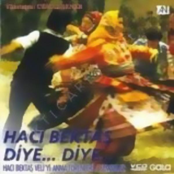 Hacı Bektaş Diye (VCD)