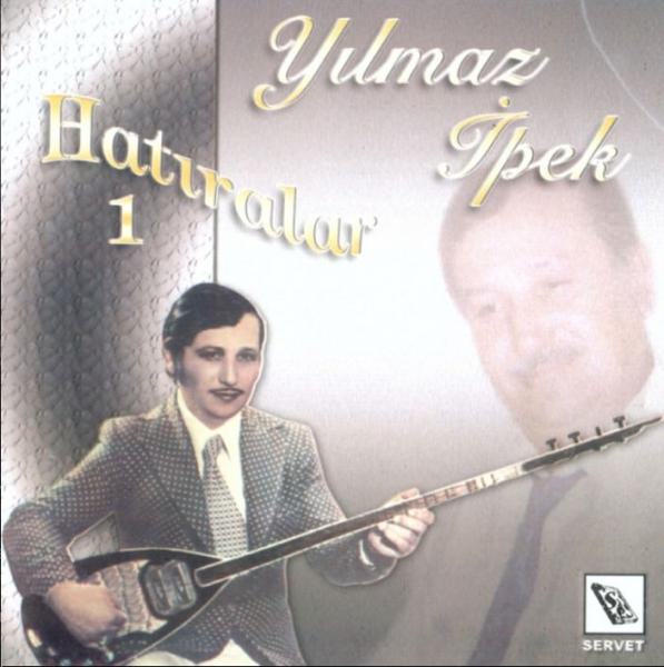 Yılmaz İpek - Hatıralar 1- CD